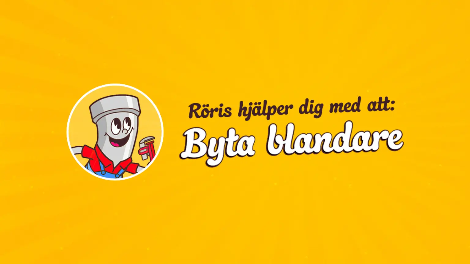 Roris hjalper dig med att byta blandare